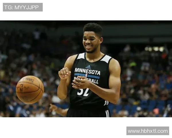 卡尔安东尼唐斯：从新星到巨星的成长之路与未来展望